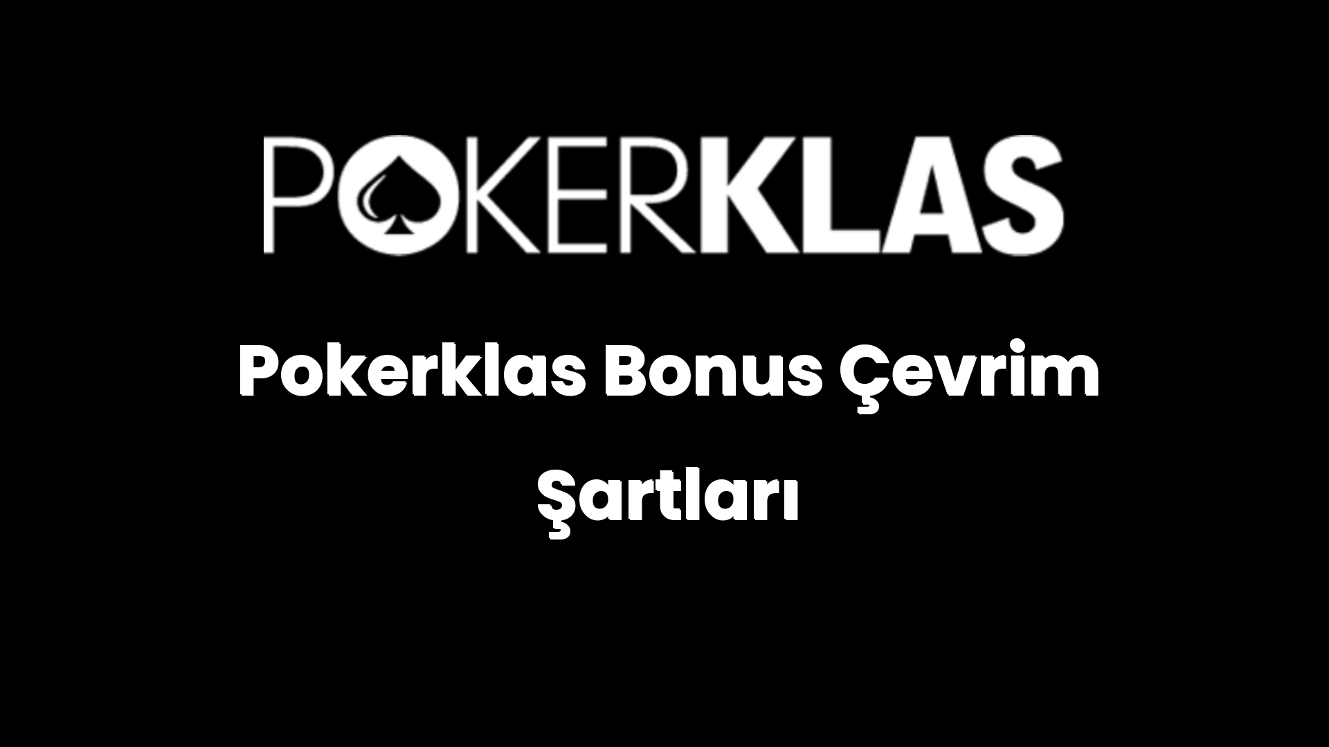 pokerklas bonus cevrim sartlari 99