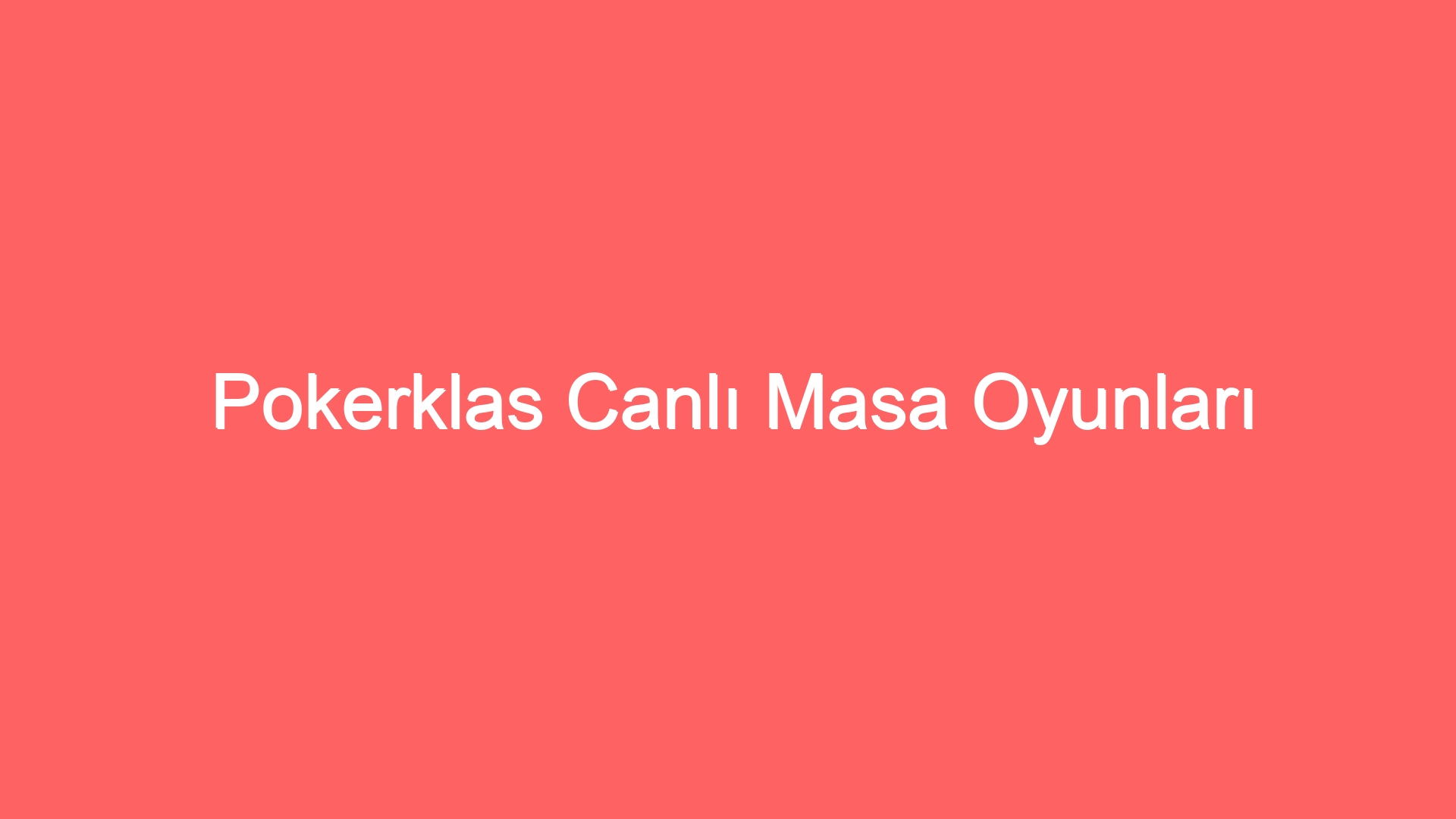pokerklas canli masa oyunlari 190