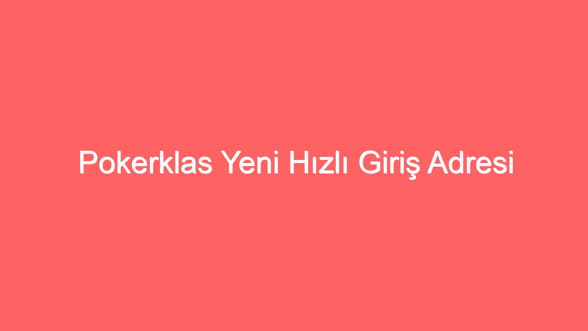 pokerklas yeni hizli giris adresi 194